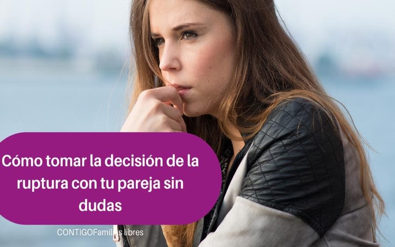 Cómo tomar la decisión de la ruptura con tu pareja sin dudas - Contigo Cómo tomar la decisión de la ruptura con tu pareja sin dudas - Contigo